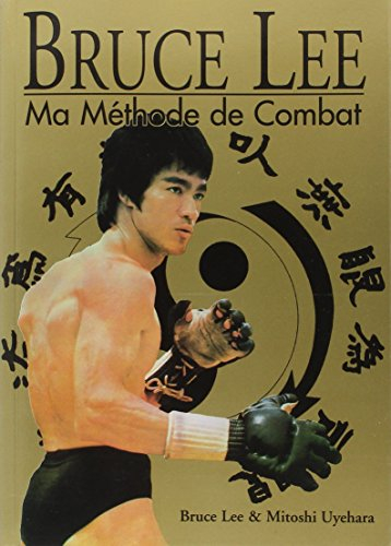 Bruce Lee : ma méthode de combat