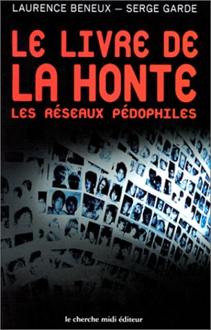 Le livre de la honte : les réseaux pédophiles