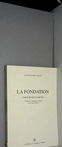 La fondation : fable en deux parties