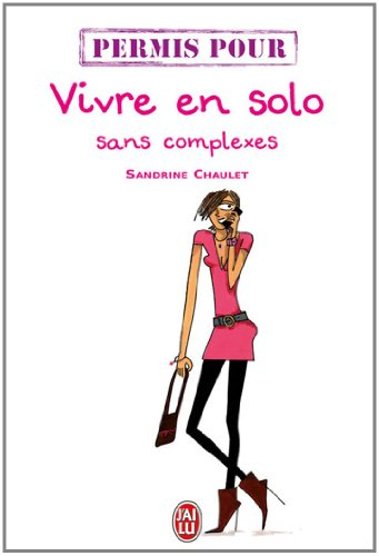 Vivre en solo sans complexes