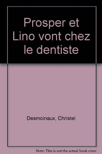 Prosper et Lino. Vol. 1. Prosper et Lino vont chez le dentiste