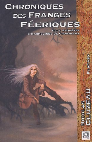 Chroniques des Franges féeriques : deux enquêtes d'Harmelinde de Crommlynk