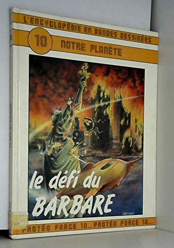 L'Encyclopédie en bandes dessinées : notre planète, série 2. Vol. 5. Le Défi du barbare