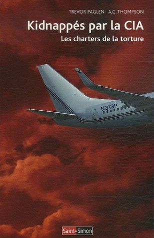 Kidnappés par la CIA : les charters de la torture