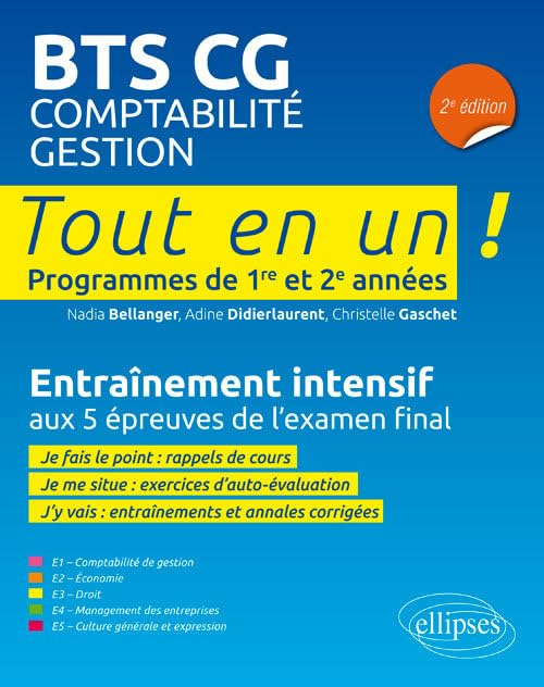 BTS CG, comptabilité gestion : programmes de 1re et 2e années, tout en un : entraînement intensif au