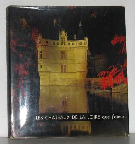 les chateaux de la loire que j'aime.