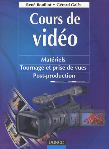 Cours de vidéo : matériels, tournage et prise de vues, post-production