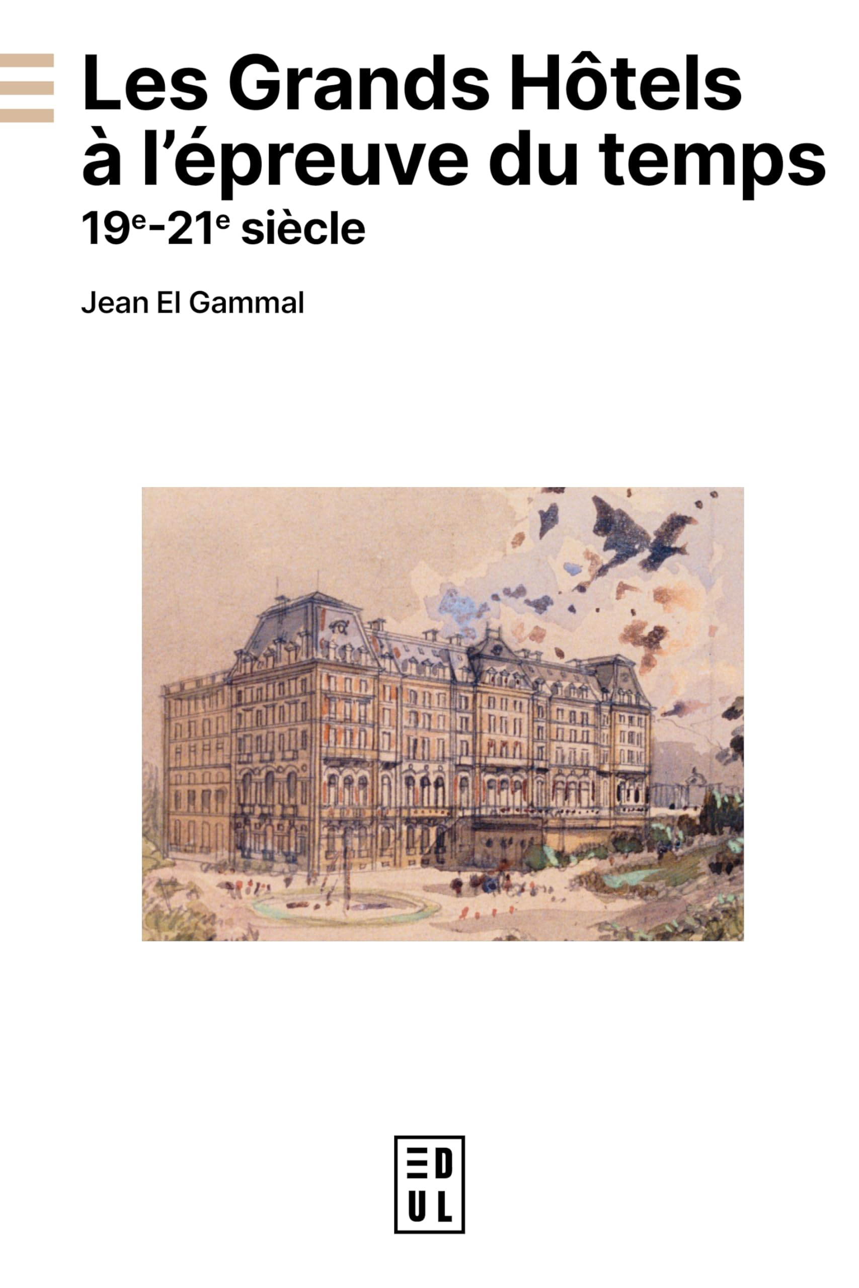Les grands hôtels à l'épreuve du temps, 19e-21e siècle