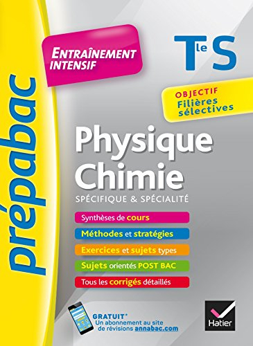 Physique, chimie, terminale S spécifique & spécialité : entraînement intensif : objectif filières sé
