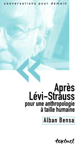 Après Lévi-Strauss : pour une anthropologie à taille humaine