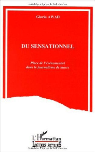 Du sensationnel : place de l'événementiel dans le journalisme de masse