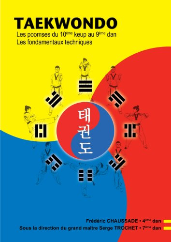 TAEKWONDO Les poomses du 10ème keup au 9ème dan, Les fondamentaux techniques