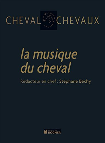 Cheval chevaux, n° 5. La musique du cheval