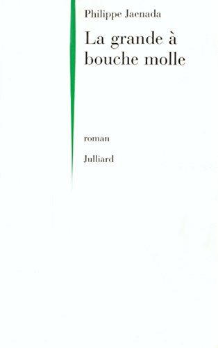 La grande à bouche molle