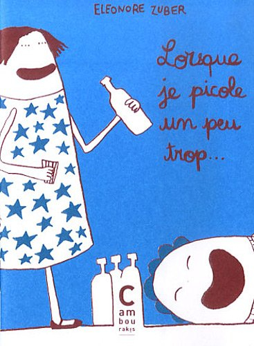 Lorsque je picole un peu trop...