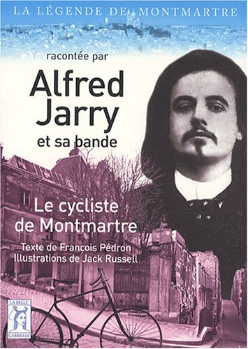 Alfred Jarry et sa bande, Le cycliste de Montmartre