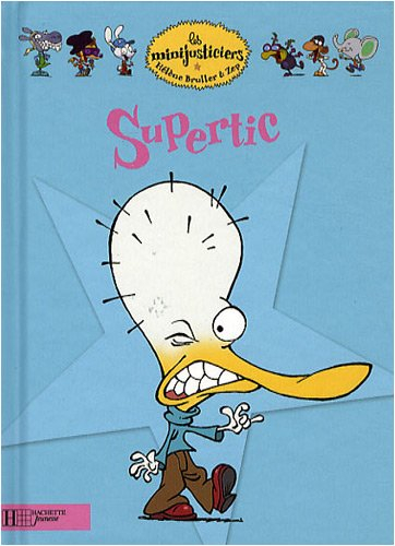 Les minijusticiers. Vol. 16. Supertic