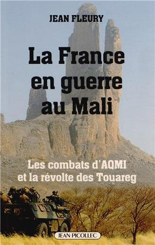 La France en guerre au Mali : les combats d'Aqmi et la révolte des Touareg