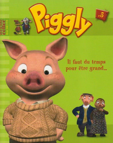 Piggly et ses amis. Vol. 5. Il faut du temps pour devenir grand