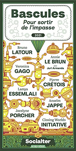 Socialter, hors-série, n° 11. Bascules : pour sortir de l'impasse : 2021