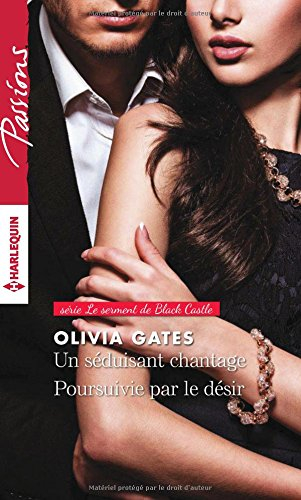 Un séduisant chantage. Poursuivie par le désir : le serment de Black Castle