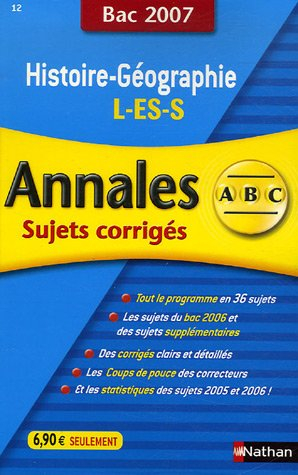 Histoire-géographie terminales L, ES, S : sujets corrigés, bac 2007