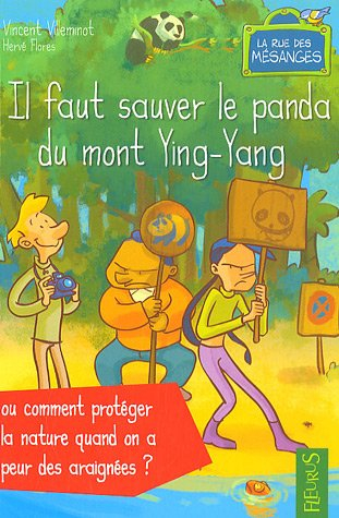 La rue des mésanges. Il faut sauver le panda du mont Ying Yang ou Comment protéger la nature quand o