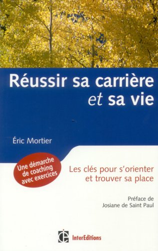 Réussir sa carrière et sa vie : les clés pour s'orienter et trouver sa place
