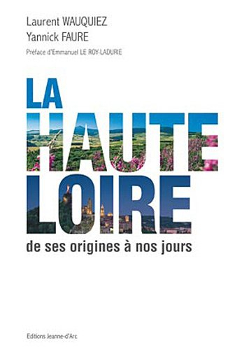 La Haute-Loire : de ses origines à nos jours