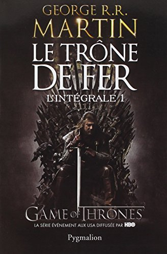 Le trône de fer : l'intégrale. Vol. 1
