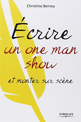 Ecrire un one man show et monter sur scène