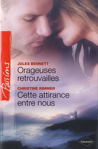 Orageuses retrouvailles. Cette attirance entre nous