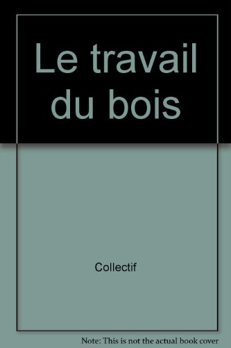 Atlas pratique du travail du bois