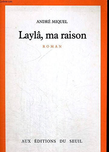 Laylâ, ma raison