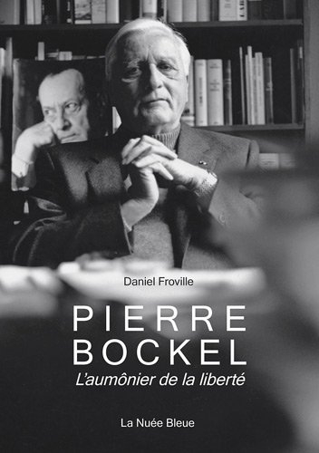 Pierre Bockel : l'aumônier de la liberté