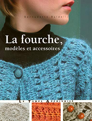 La fourche, modèles et accessoires