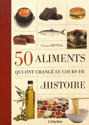 50 aliments qui ont changé le cours de l'histoire