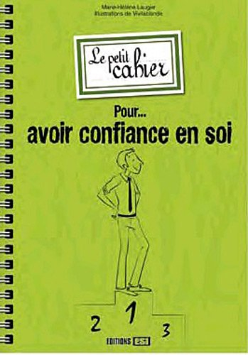 Le petit cahier pour... avoir confiance en soi