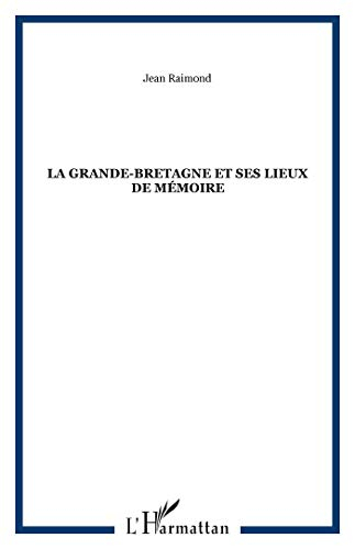 La Grande-Bretagne et ses lieux de mémoire