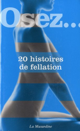 Osez 20 histoires de fellation