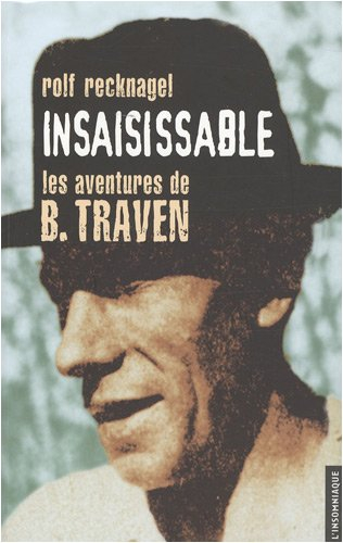 Insaisissable : les aventures de B. Traven