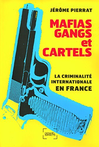 Mafias, gangs et cartels : la criminalité internationale en France