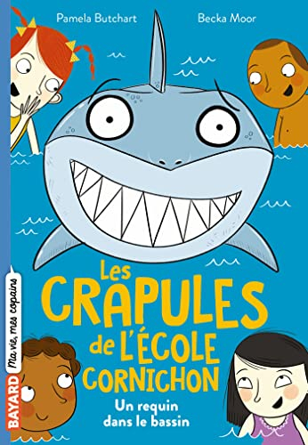 Les crapules de l'école Cornichon. Vol. 2. Un requin dans le bassin