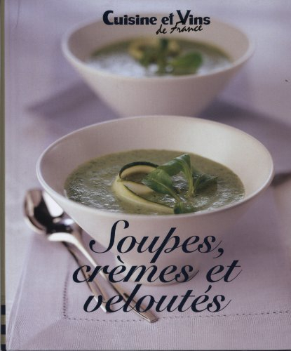 Soupes, crèmes et veloutés