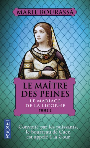 Le maître des peines. Vol. 2. Le mariage de la licorne