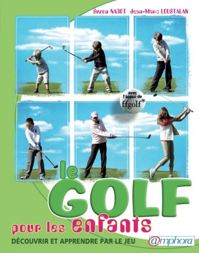 Le golf pour les enfants : découvrir et apprendre par le jeu