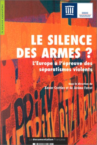 Le silence des armes ? L'Europe à l'épreuve des séparatismes violents