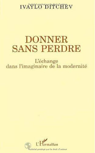 Donner sans perdre : l'échange dans l'imaginaire de la modernité