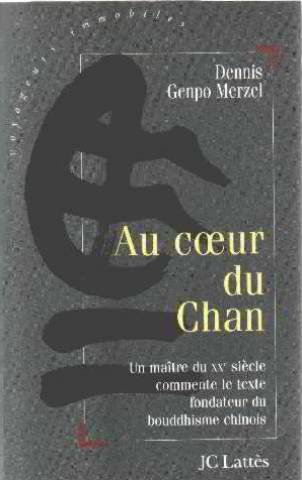 Au coeur du chan : les sources et l'actualité d'une libre spiritualité