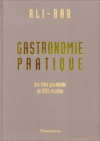 Gastronomie pratique : une bible gourmande en 5.000 recettes
